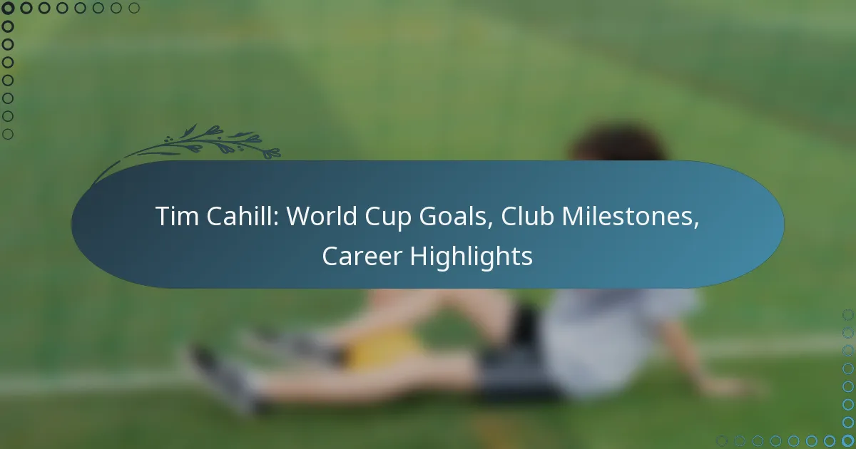 Read more about the article Tim Cahill: World Cup Goals, Club Milestones, Career Highlights