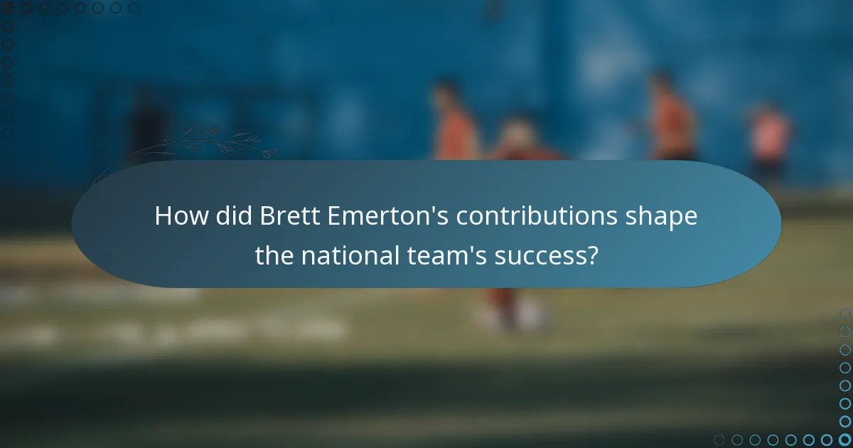 How did Brett Emerton's contributions shape the national team's success?