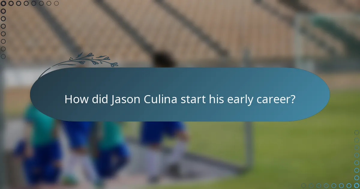 How did Jason Culina start his early career?