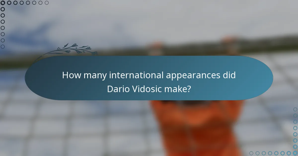 How many international appearances did Dario Vidosic make?